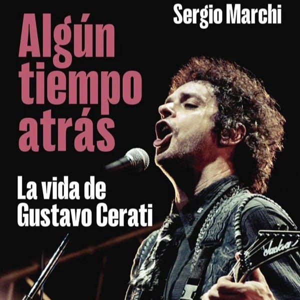 El libro Algún tiempo atrás. La vida de Gustavo Cerati