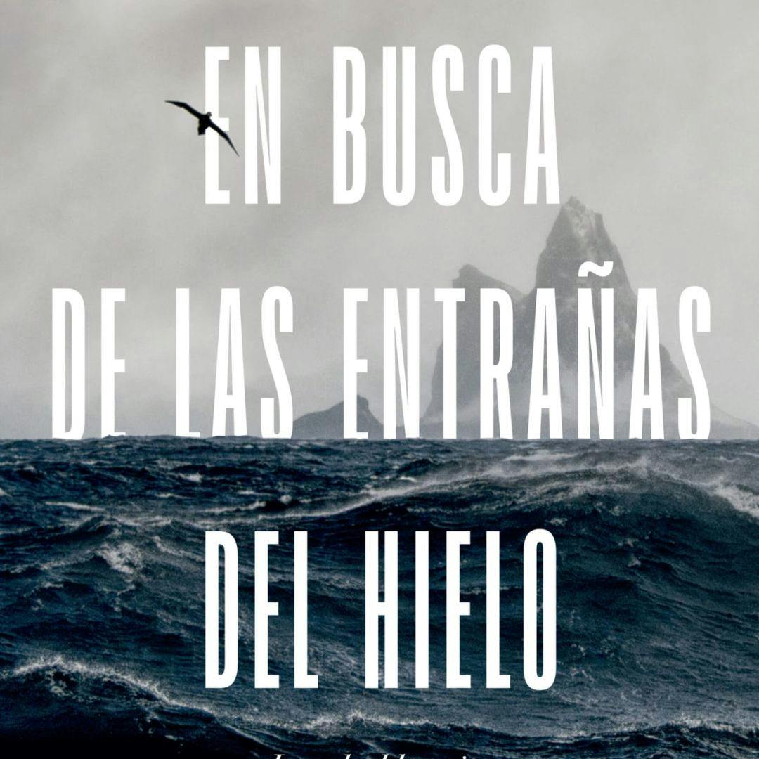 El libro “En busca de las entrañas del hielo”