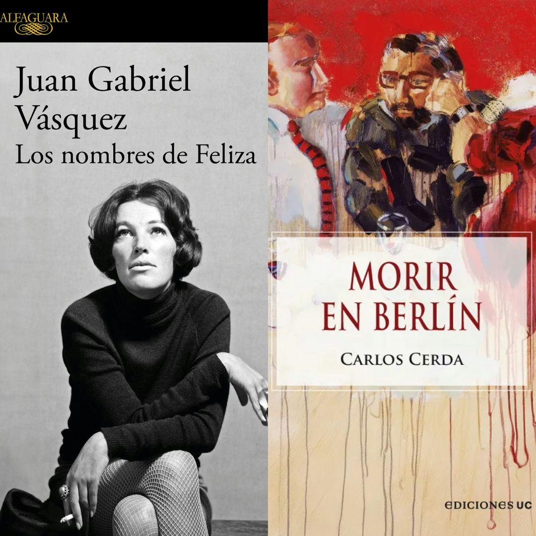 Los libros “Los nombres de Feliza” y “Morir en Berlín”