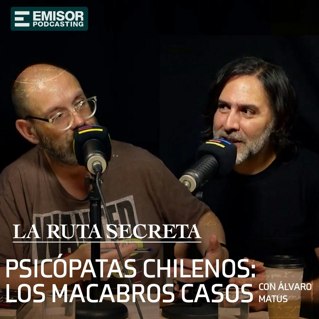 Psicópatas chilenos: los macabros casos, con Álvaro Matus