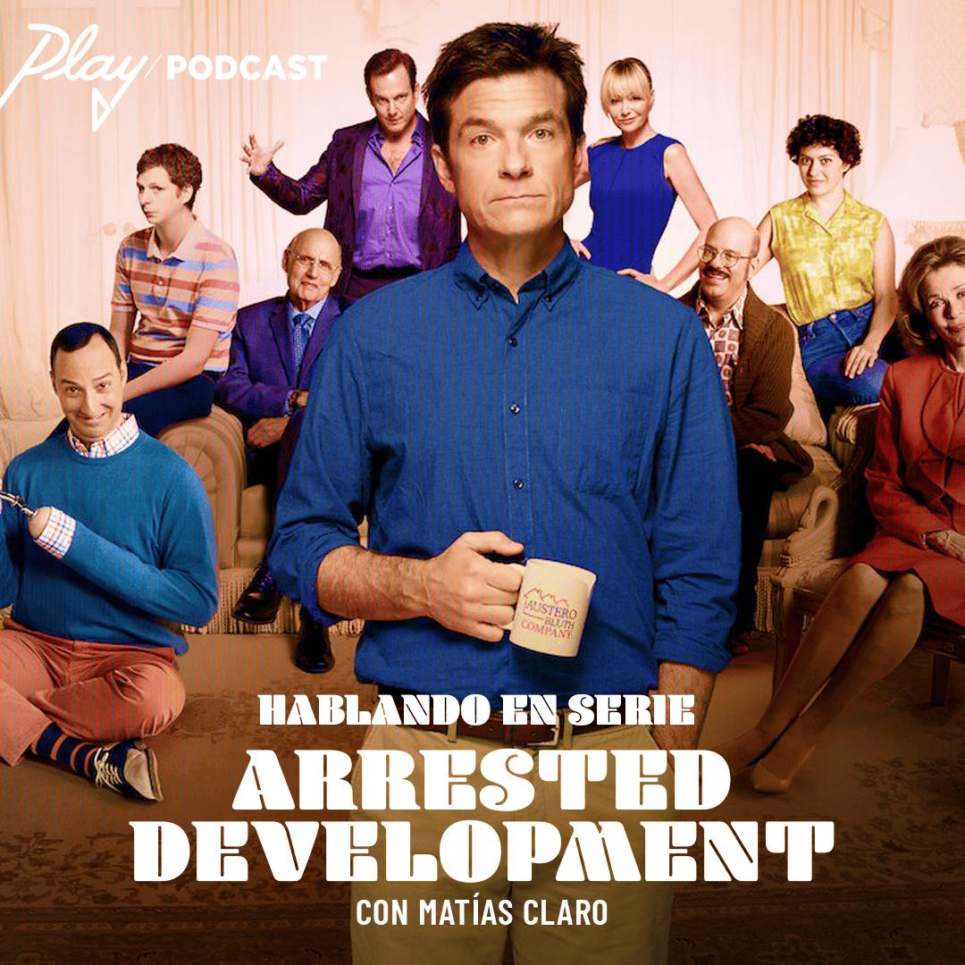 Arrested Development, con Matías Claro 