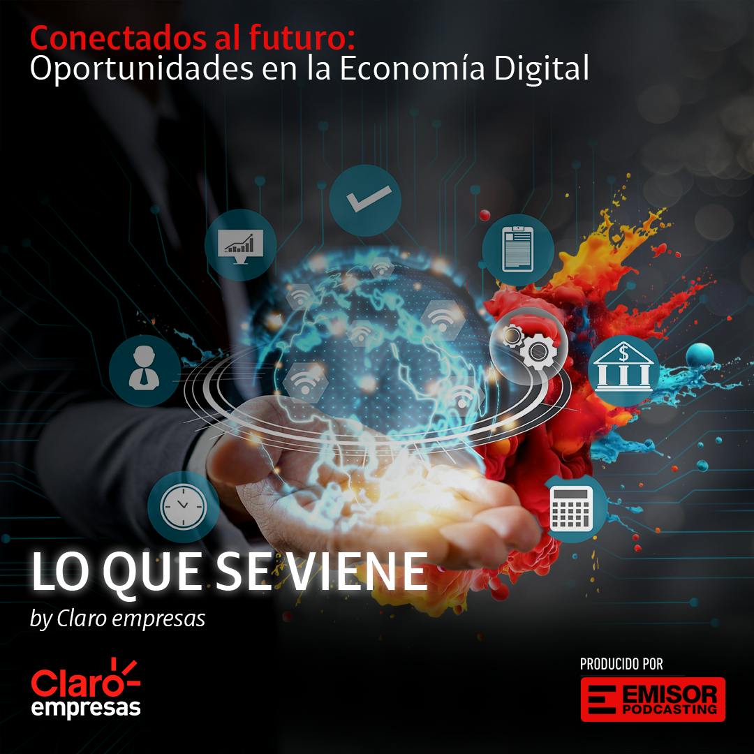 Conectados al Futuro: Oportunidades en la Economía Digital