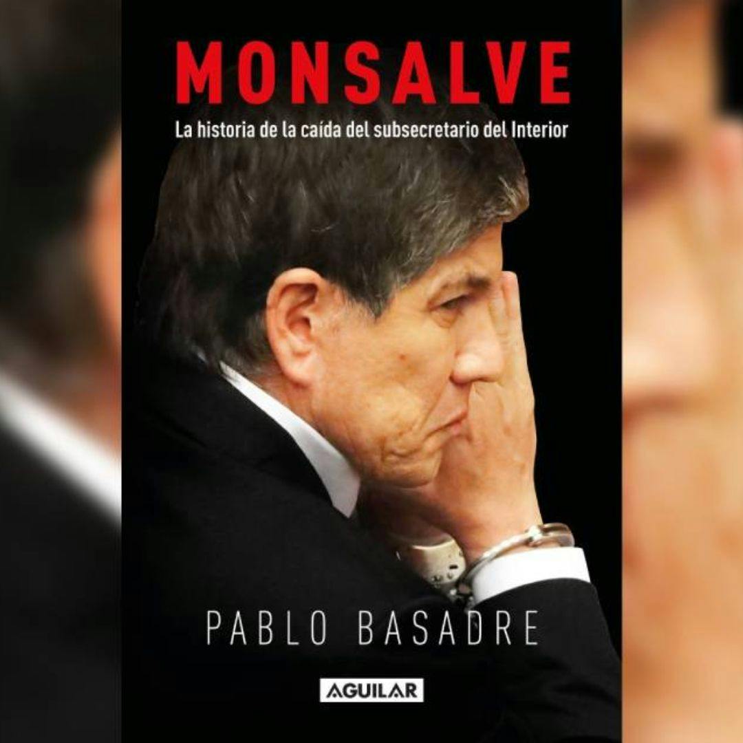 El libro “Monsalve: La historia de la caída del subsecretario del Interior”
