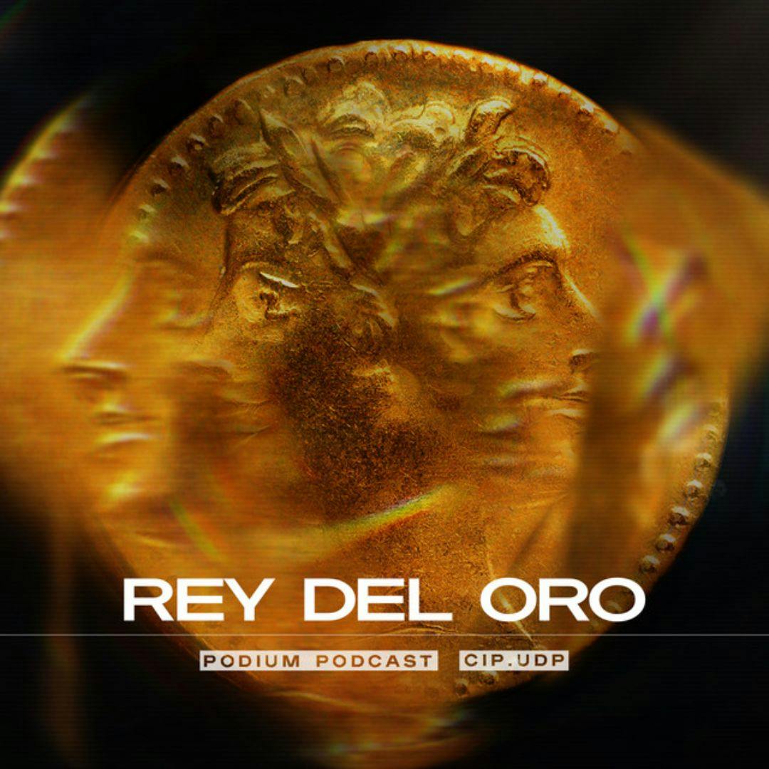 El podcast “Rey del oro”