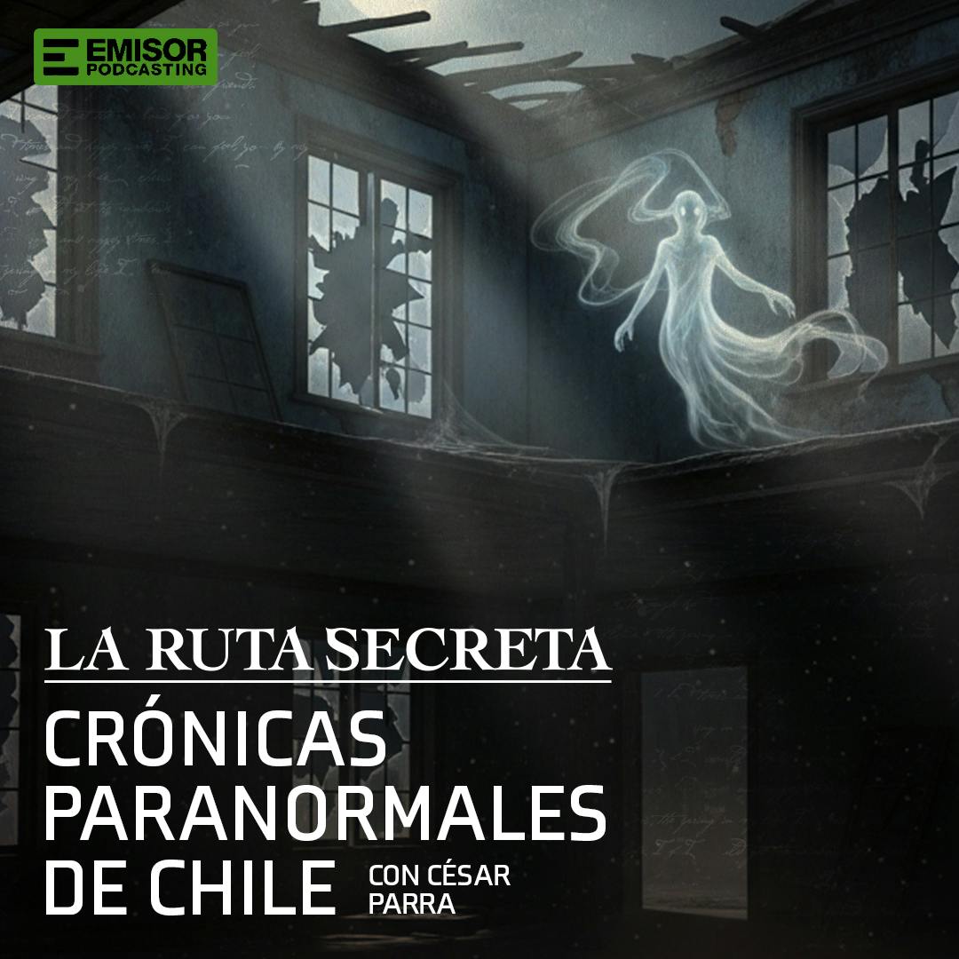 Crónicas paranormales de Chile con César Parra