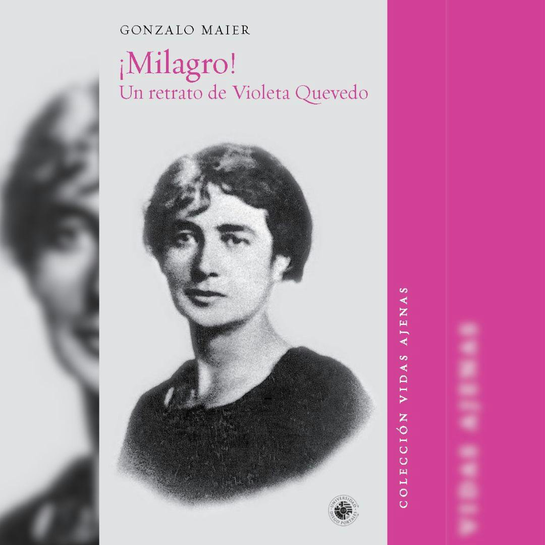 El libro “¡Milagro! Un retrato de Violeta Quevedo”