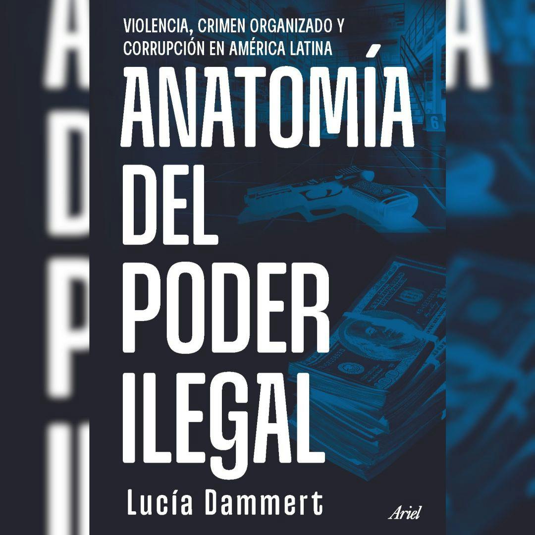 El libro “Anatomía del poder ilegal”