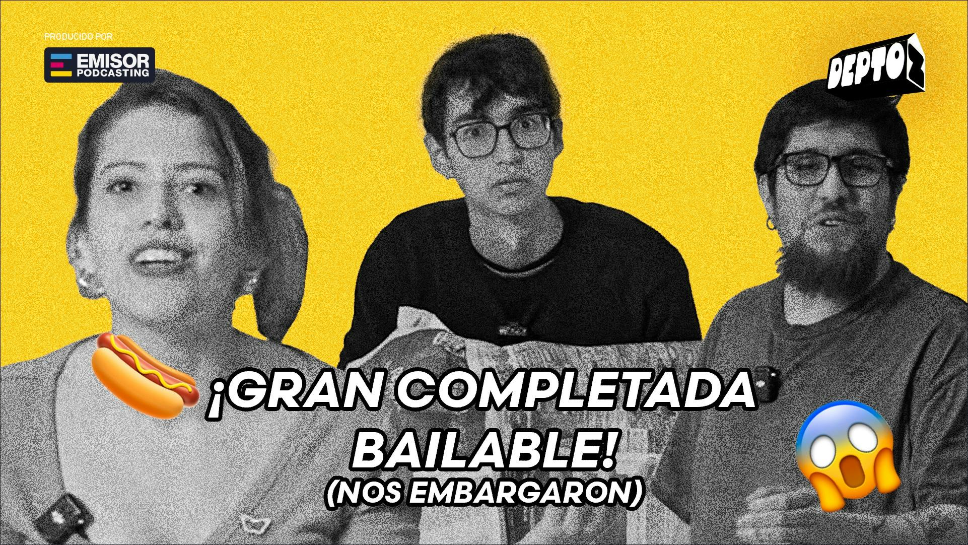 ¡Gran completada bailable! (Nos embargaron)