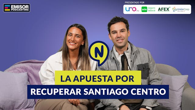 La apuesta por recuperar Santiago Centro ft. Lucas Galan @lucasconlucas