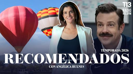 Recomendados 2026 | Angélica Bulnes trae las mejores recomendaciones para este fin de semana