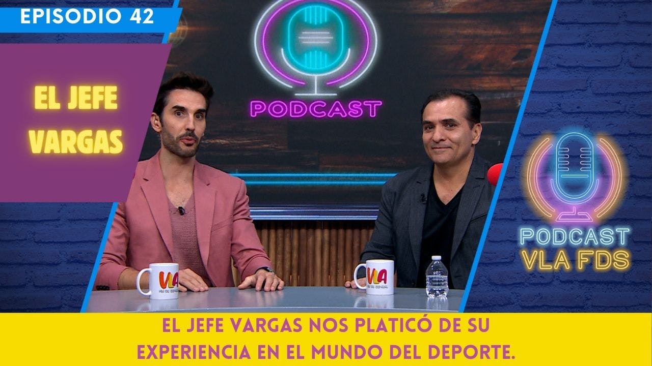 Episodio 42 | ¡La voz de Box mexicano en exclusiva! | Podcast VLA FDS