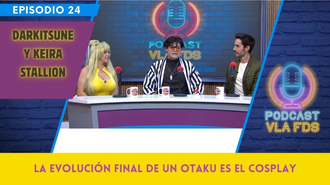 Cuánto gana al mes una persona que hace Cosplay y el mundo Otaku | Episodio 24 | Podcast VLA FDS