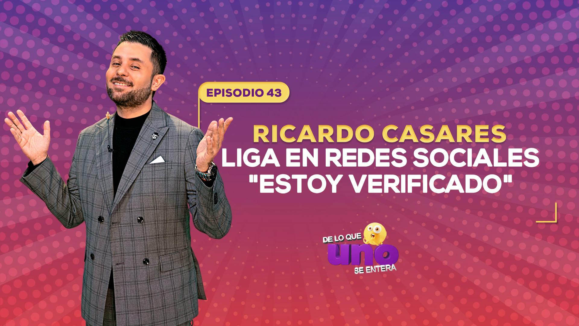 Ep. 43: Ricardo Casares liga en redes sociales "Tengo mi cuenta verificada".