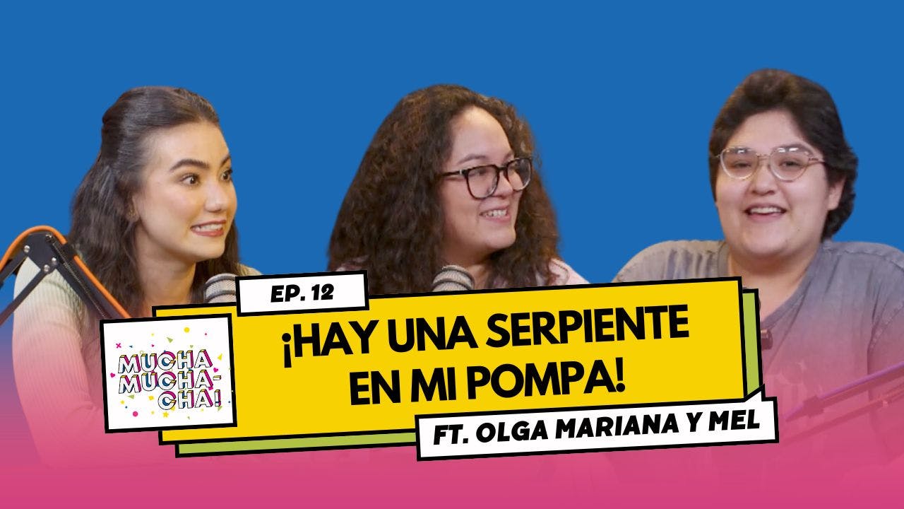 ¡Hay una serpiente en mi pompa! ft. Olga Mariana y Mel | Episodio 12