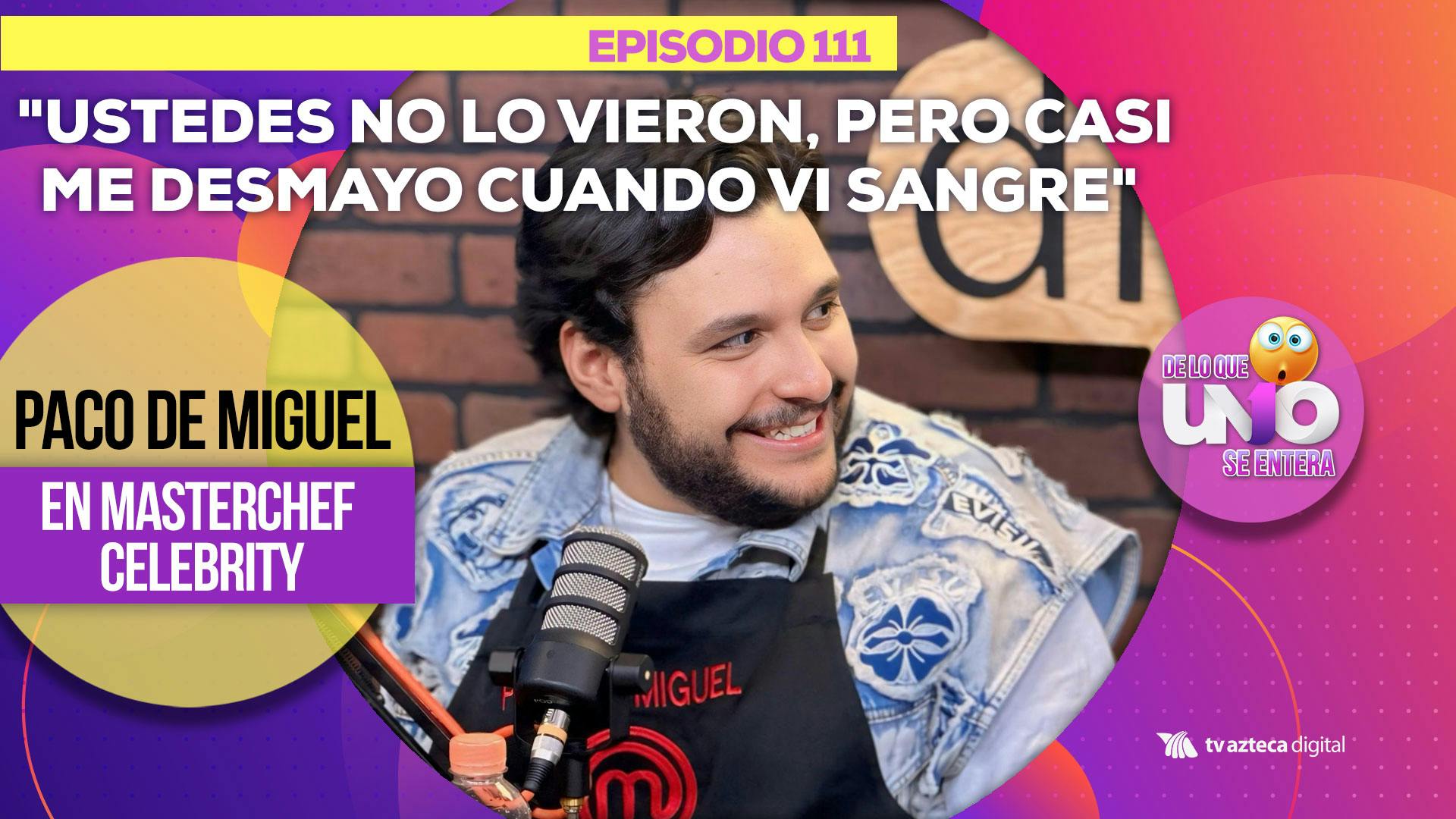 Ep. 111: "Ustedes no lo vieron, pero casi me desmayo cuando vi sangre" Paco de Miguel en MasterChef Celebrity		
