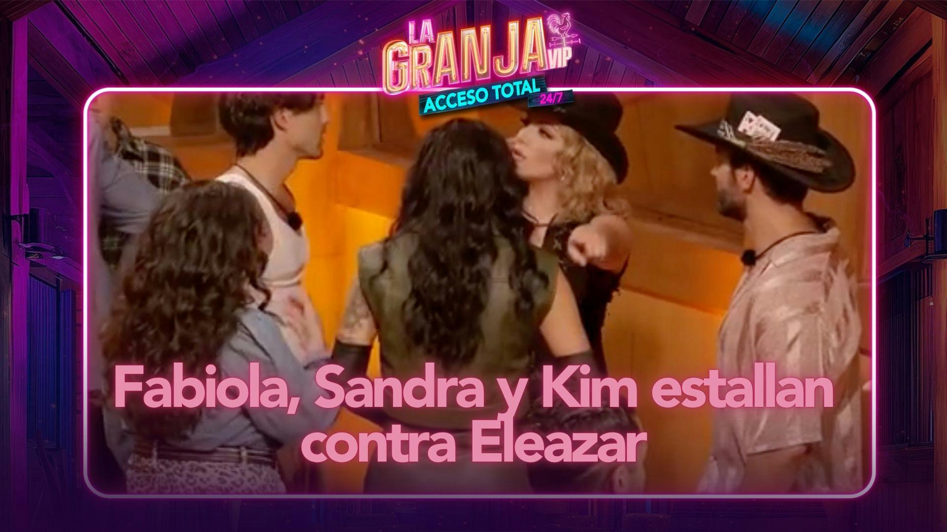 Fabiola y Sandra arremeten contra Eleazar tras su nominación en La Granja VIP 