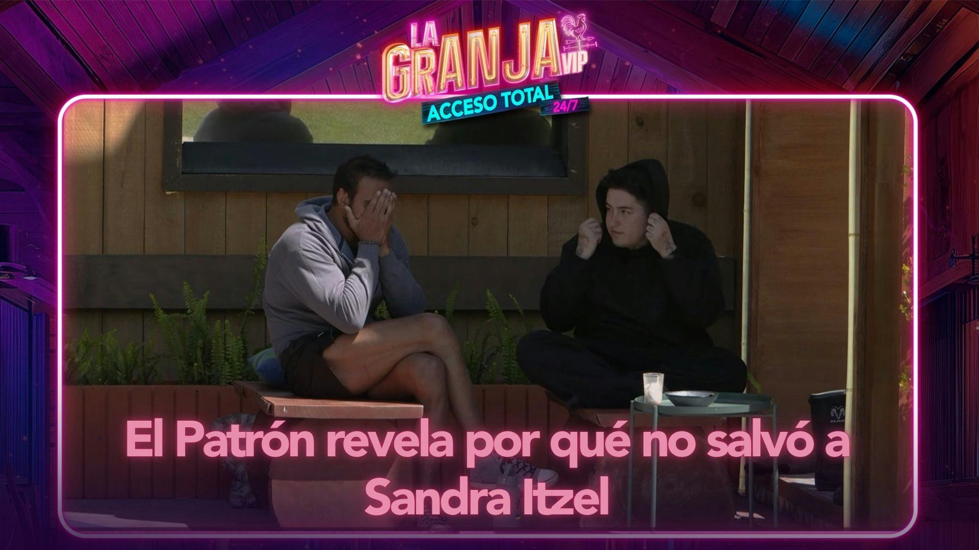 El Patrón revela por qué no salvó a Sandra Itzel y planea su estrategia para ser Capataz en La Granja VIP