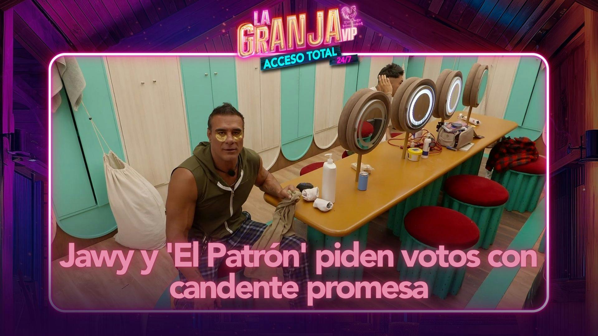 Jawy y 'El Patrón' piden votos con CANDENTE promesa para permanecer en La Granja VIP (VIDEO)
