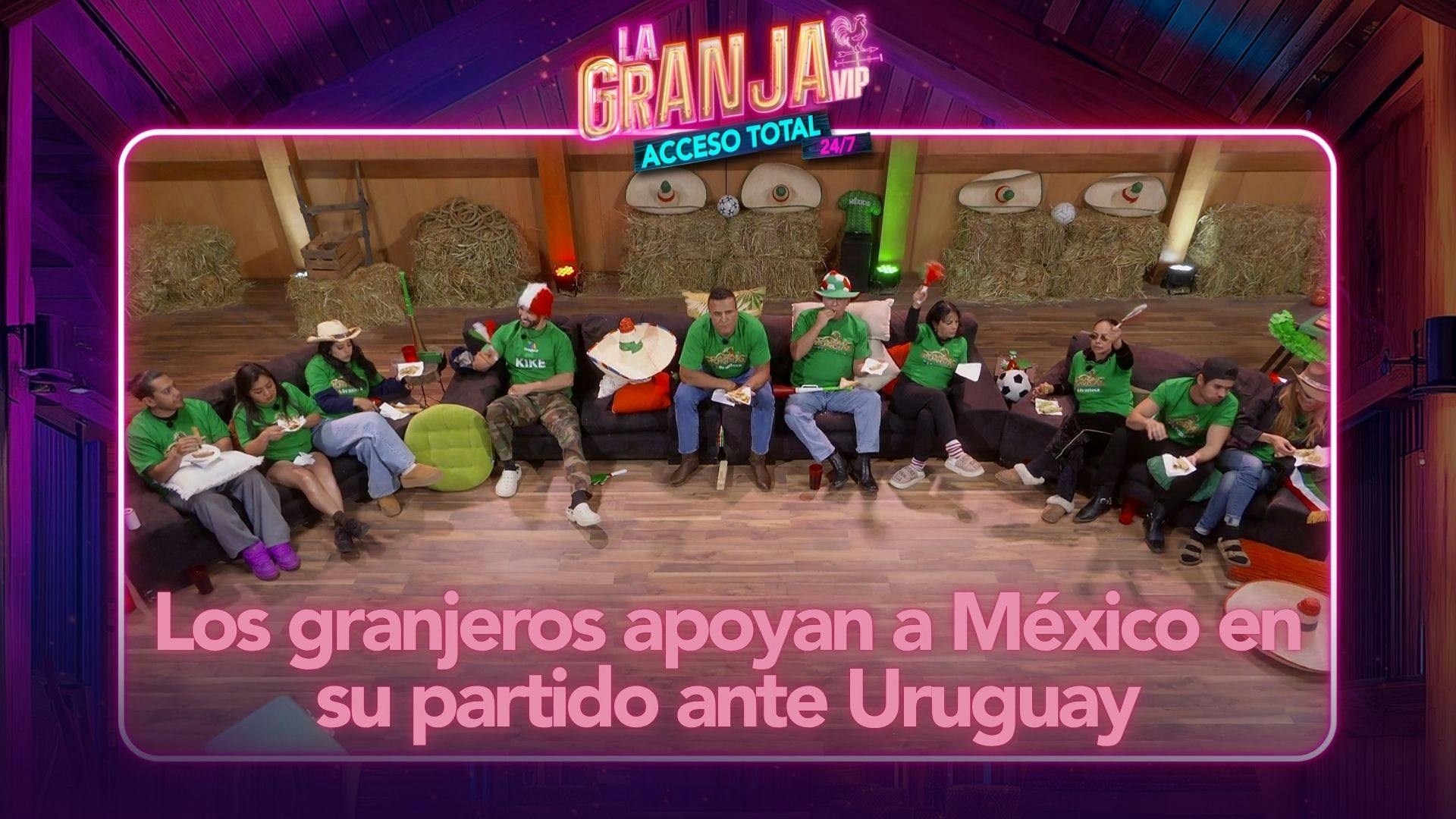 ¡El futbol llega a La Granja VIP! Las celebridades apoyan a México en su partido ante Uruguay (VIDEO)