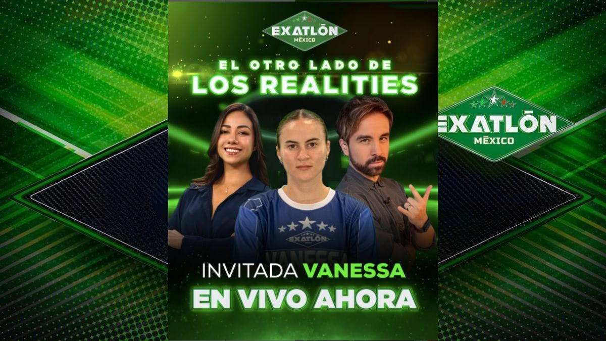El Otro Lado de Los Realities |“No es lo mismo verlo que vivirlo”: Vanessa revela la realidad detrás de Exatlón México