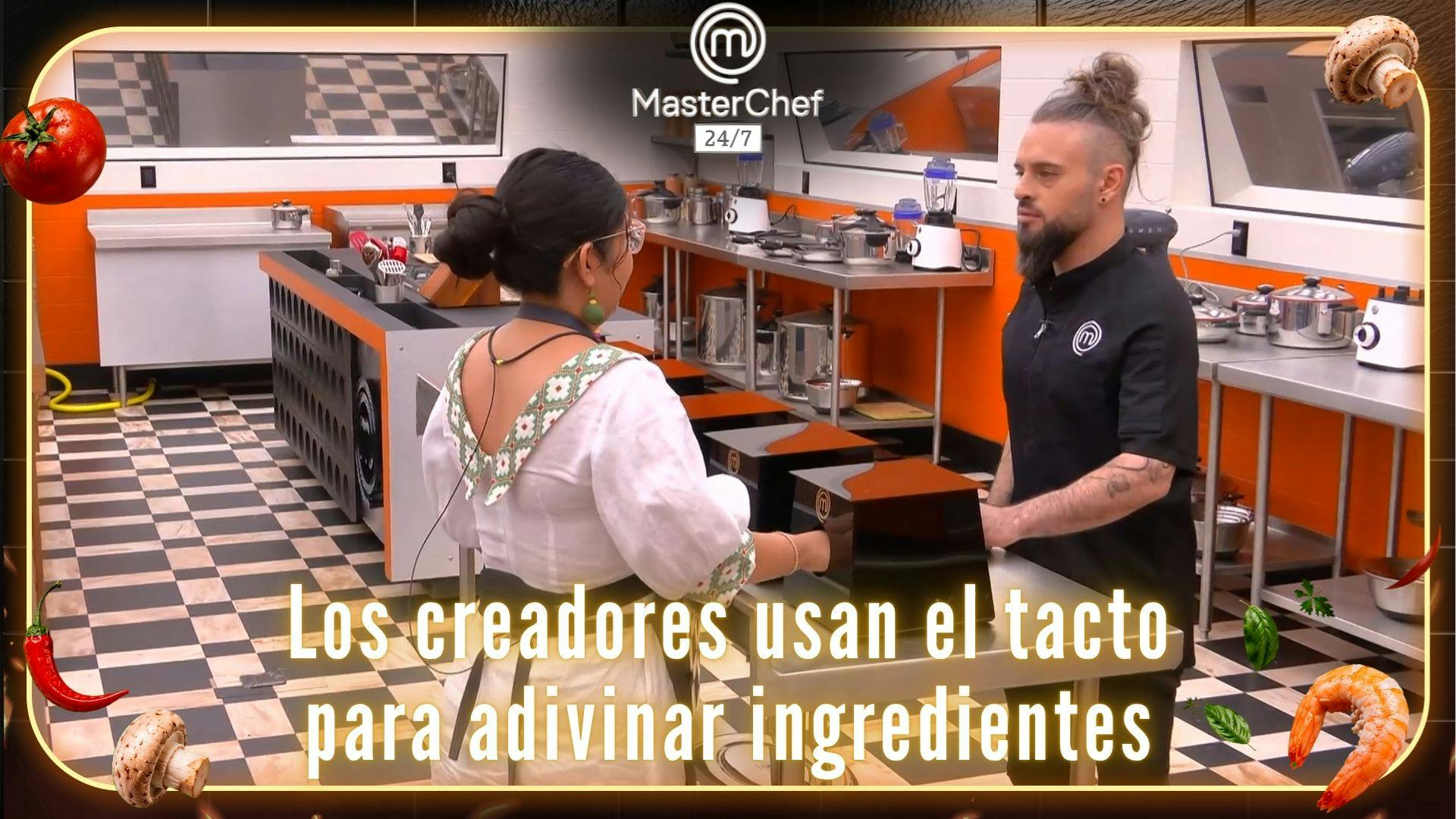 Los creadores usan el tacto para adivinar ingredientes en reto de MasterChef 24/7 (VIDEO)