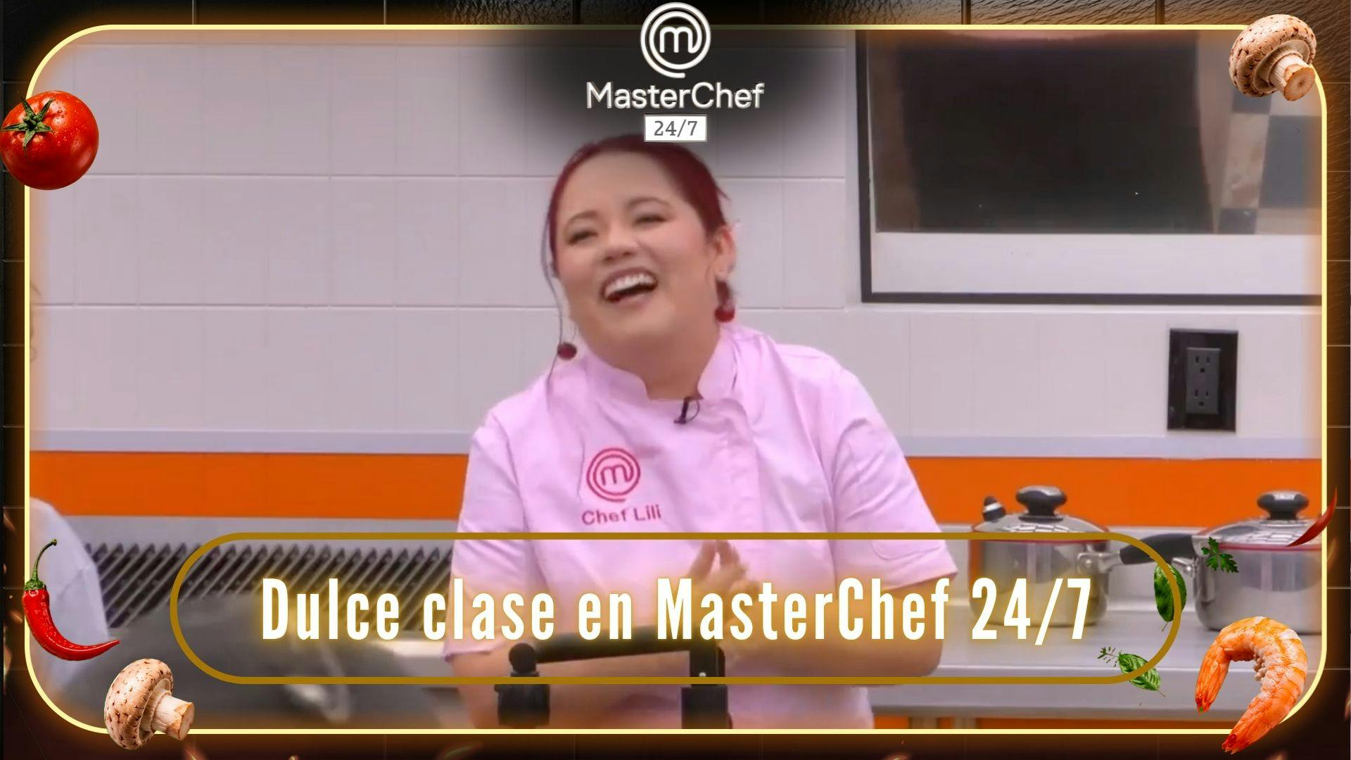 Clase con sabor y dulzura en MasterChef 24/7 junto a Lili Cuéllar