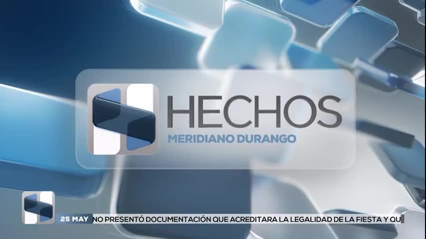 Noticias Durango del 25 de mayo 2026
