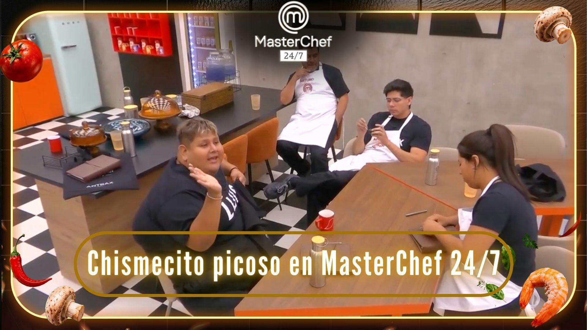 El chisme se pone intenso en MasterChef 24/7: delantales blancos sueltan preguntas picositas
