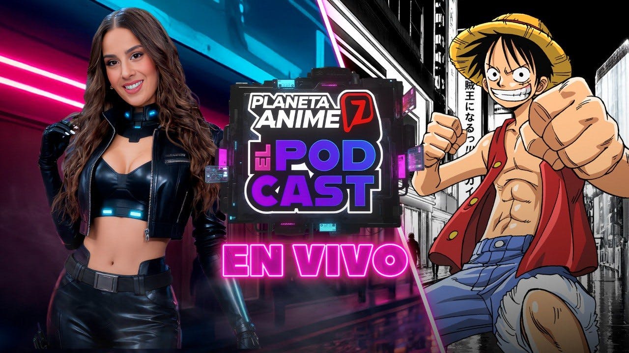 ¿Vale la pena empezar One Piece en pleno 2026? | Planeta Anime, El Podcast con Pamela Cortés, Jify Emi y Luis, y Daniel Porcayo