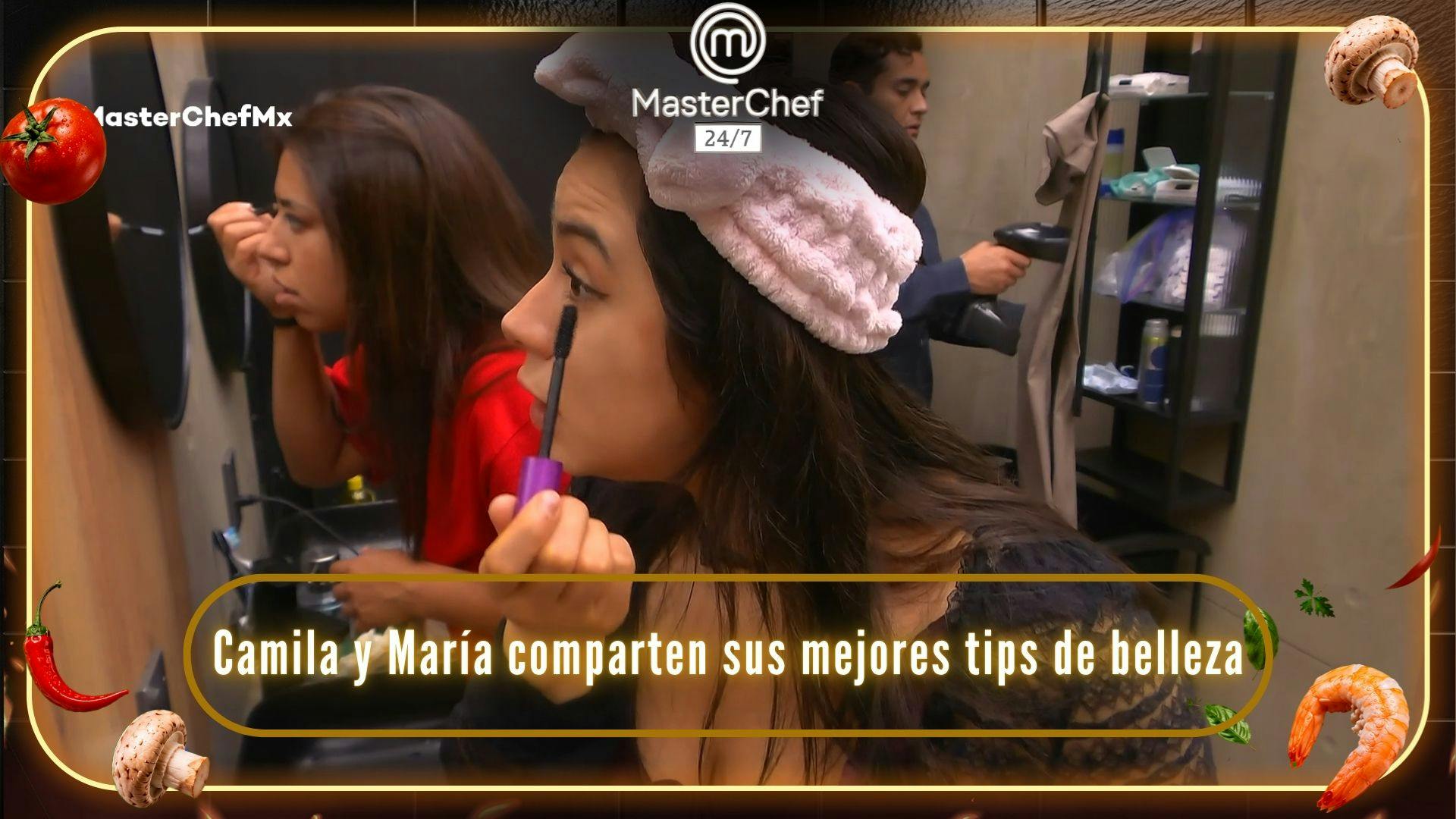 ¿Cómo es una rutina de maquillaje de Camila y María? Las cocineras de MasterChef 24/7 comparten sus mejores tips de belleza (VIDEO)