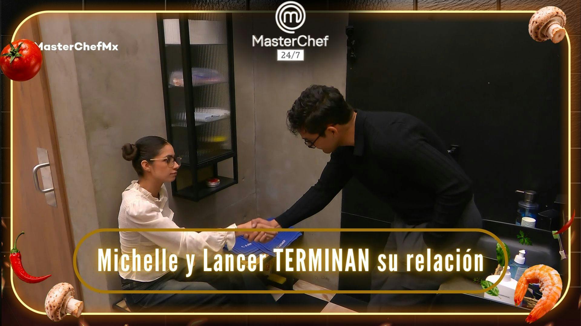 Michelle y Lancer TERMINAN su relación en MasterChef 24/7: “Todo bien” (VIDEO)