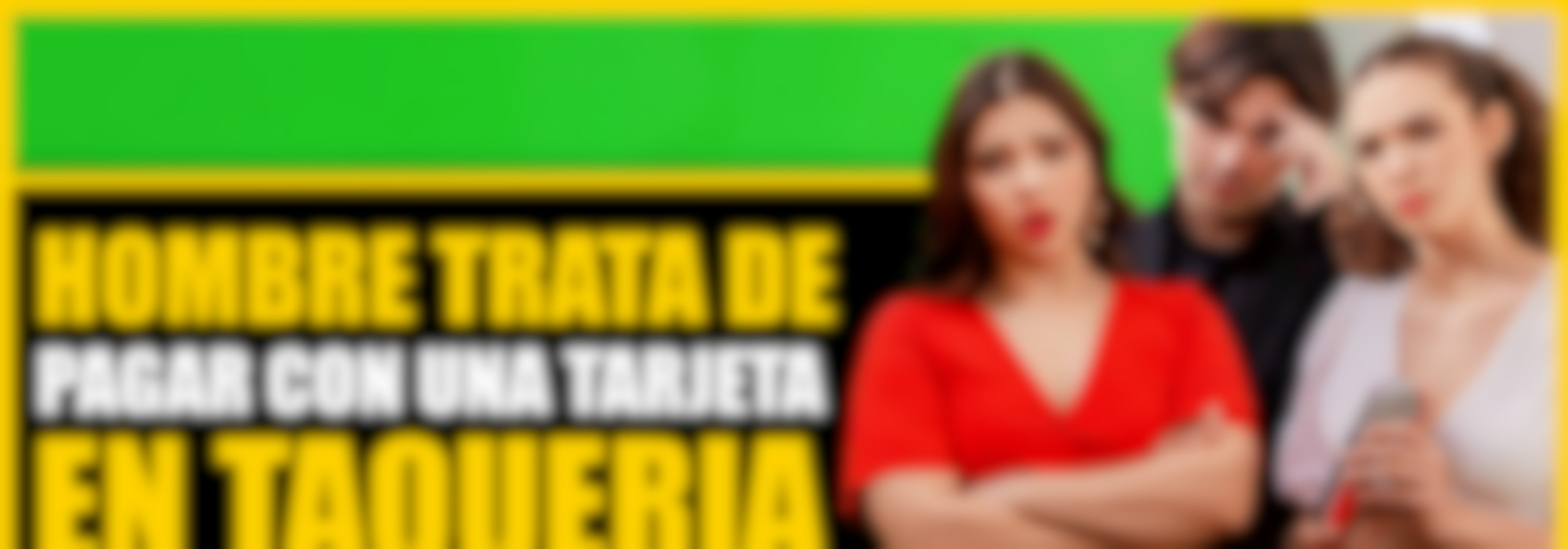 Millonario quiso pagar con tarjeta de crédito en una taquería