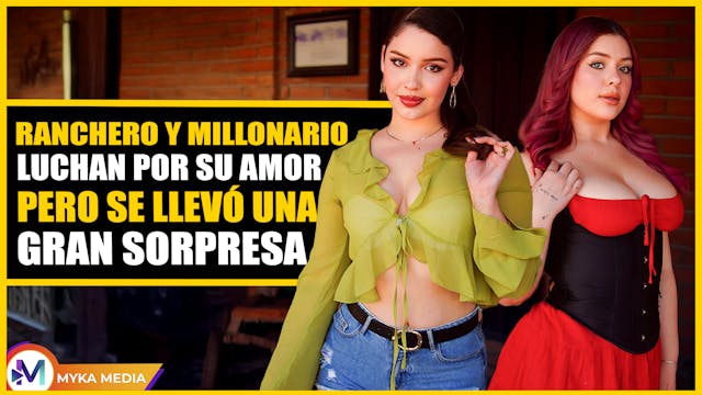 Ranchero y millonario luchan por su amor pero se llevó una gran sorpresa
