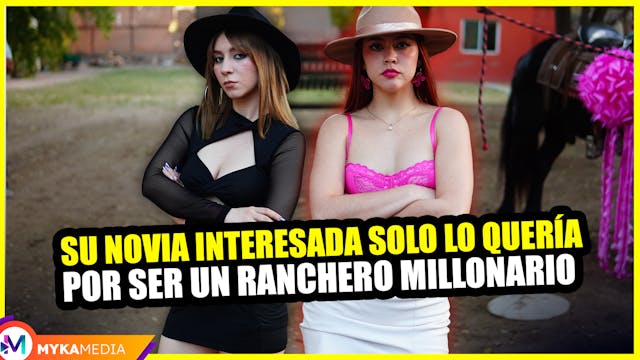 Su novia interesada solo lo quería por ser un ranchero millonario
