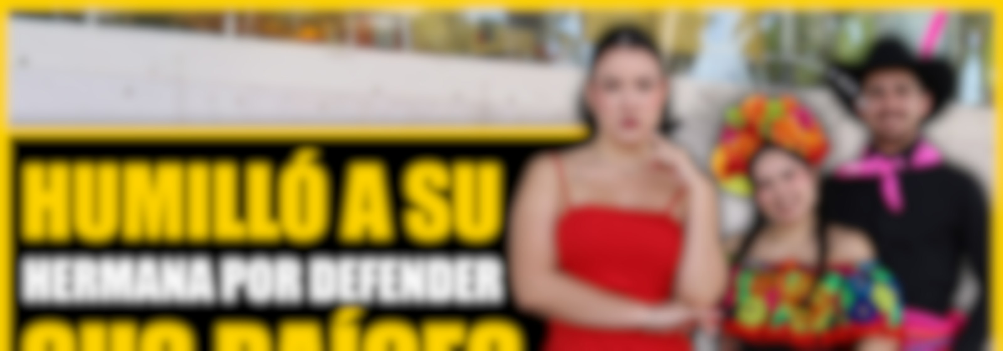 Humilló a su hermana por defender sus raíces
