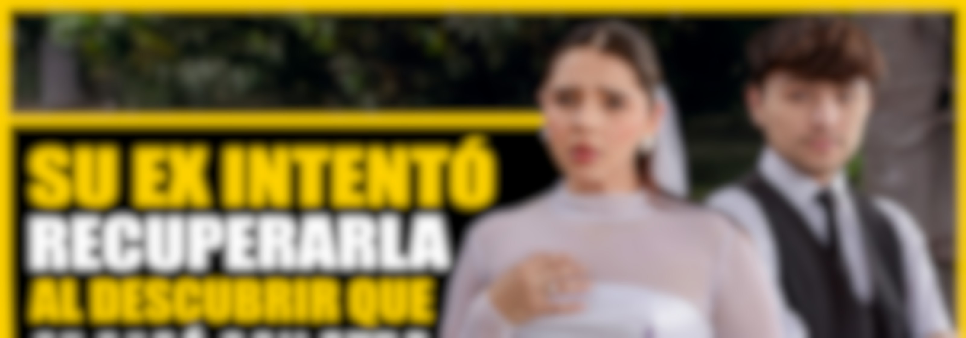 Su ex intentó recuperarla al descubrir que se casó con otro