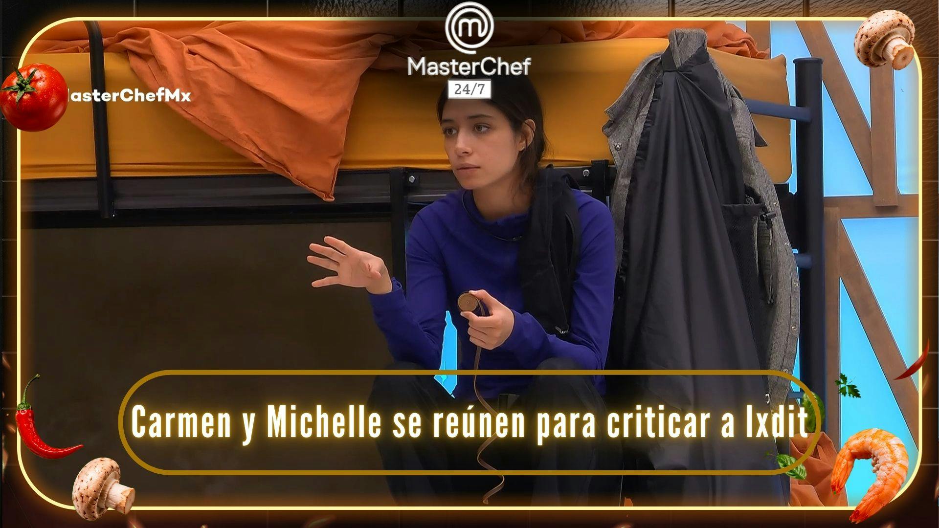 ¿Volvió la amistad? Carmen y Michelle se reúnen para criticar a Ixdit en MasterChef 24/7 (VIDEO)