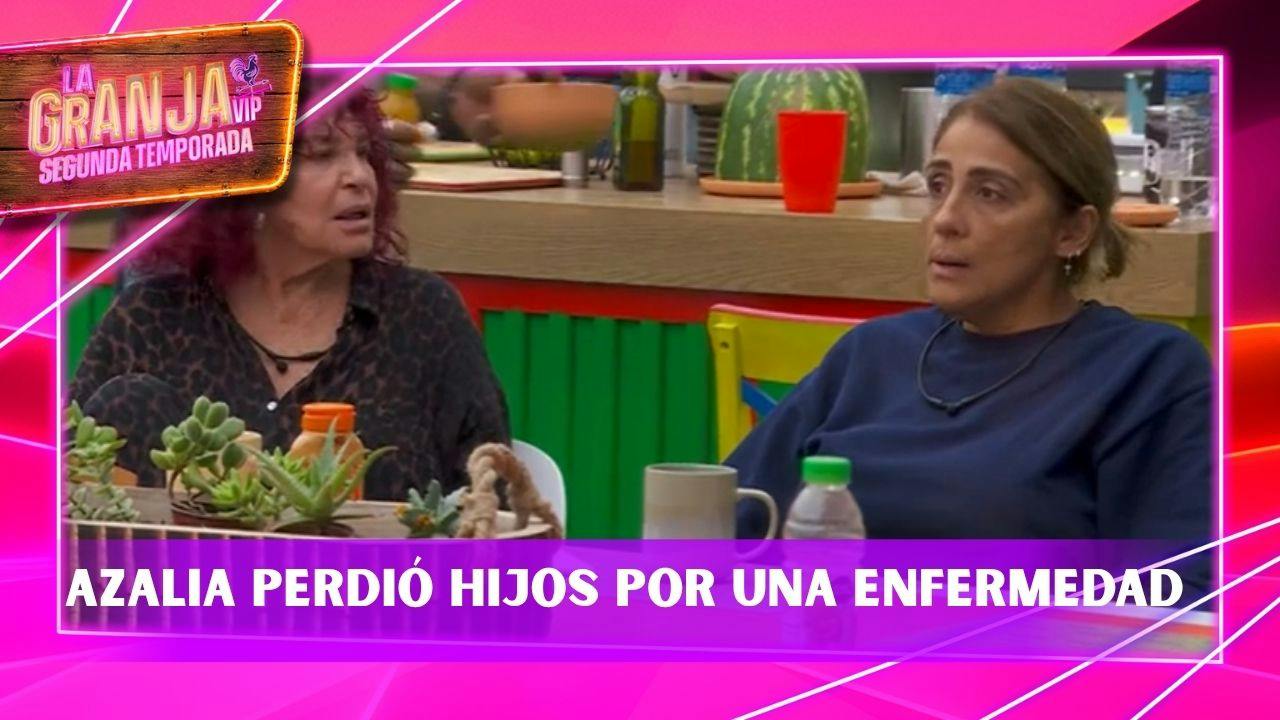 Azalia se sincera en La Granja VIP y cuenta que perdió 6 bebés por culpa de una enfermedad incurable (VIDEO)