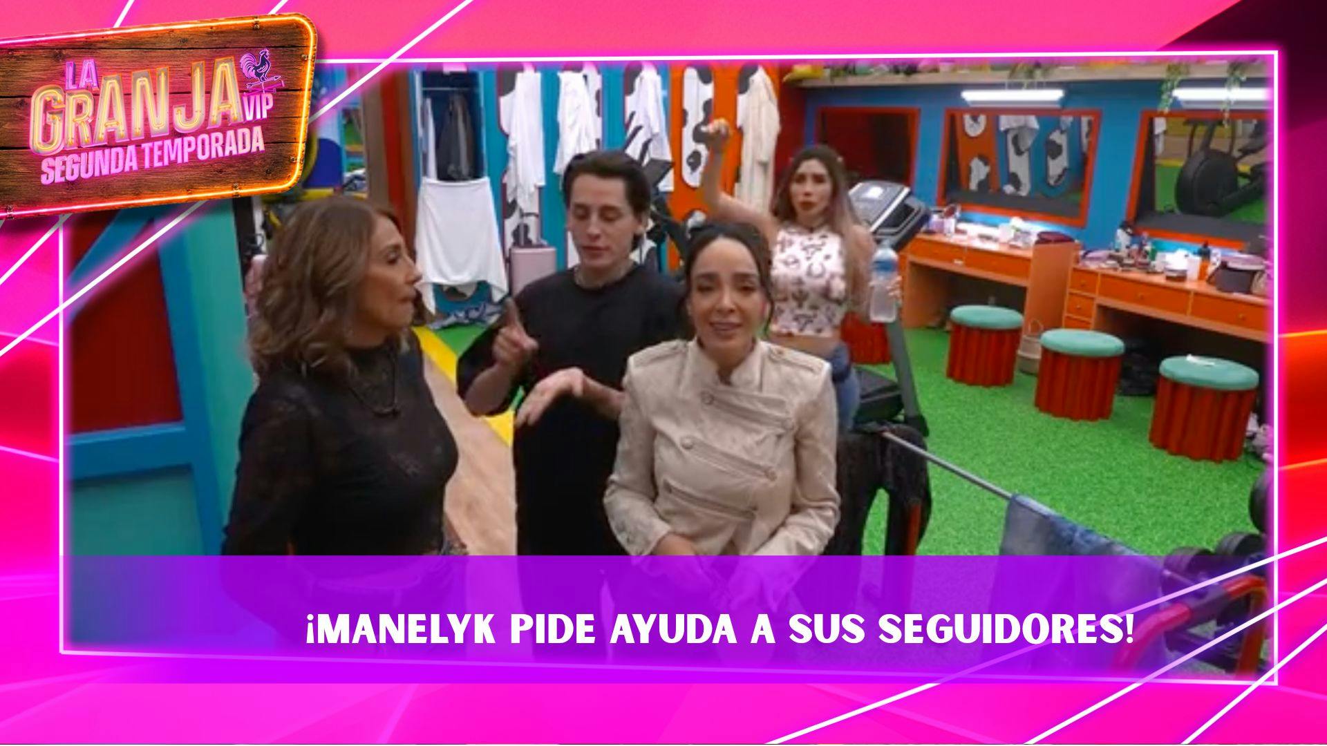 “Ya saben qué hacer, nos la pelan": Así pide Manelyk que voten por ella en La Granja VIP (VIDEO)