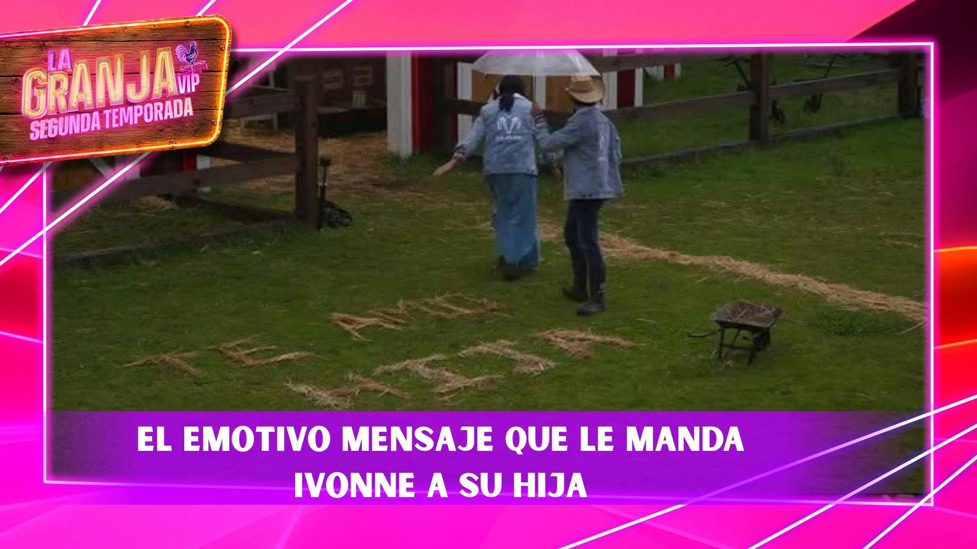 Ivonne Montero sorprende con EMOTIVO mensaje para su hija en La Granja VIP