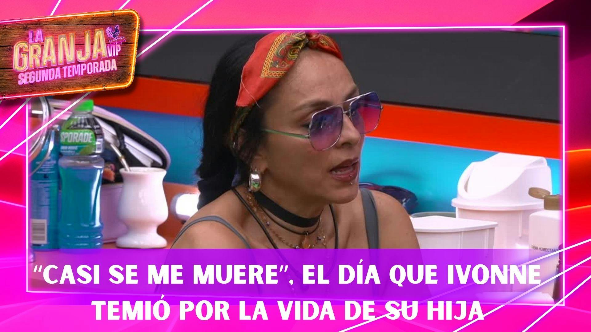 “Casi se me muere": Ivonne Montero revela entre lágrimas el día que temió por la vida de su hija