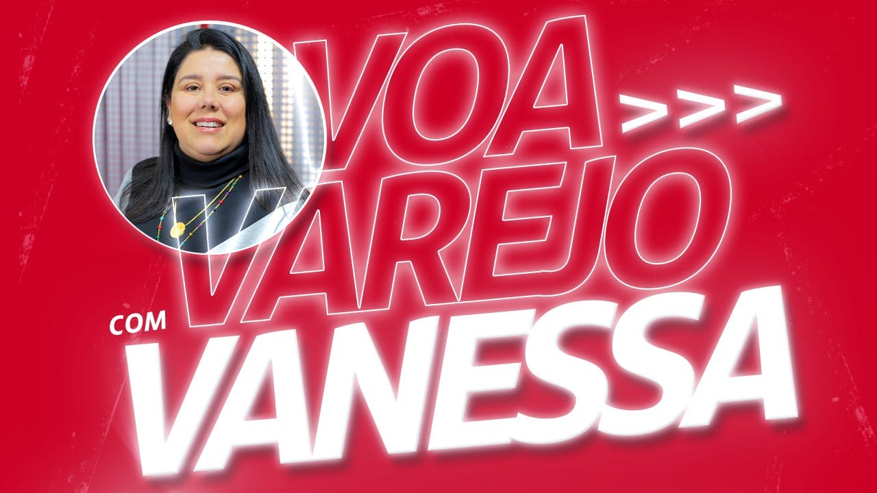 Voa Varejo com Vanessa | Fevereiro