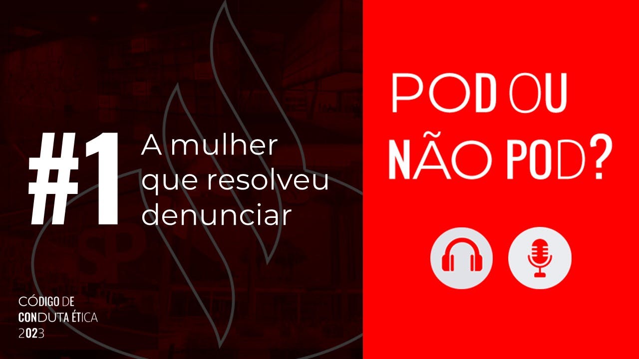 Pod ou Não Pod - Episódio 1 - A mulher que resolveu denunciar