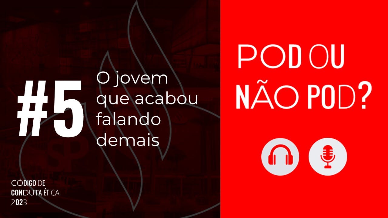 Pod ou Não Pod - Episódio 5 - O jovem que acabou falando demais