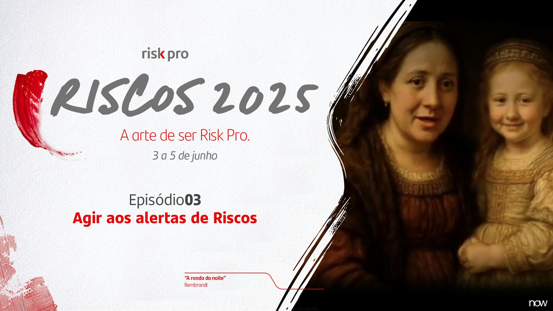 Riscos 2025 | Agir aos alertas de Riscos