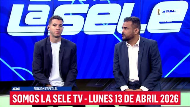 Somos La Sele - Lunes 13 de Abril de 2026