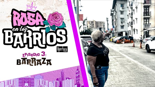 Rosa en los Barrios Ep 3 - Barraza
