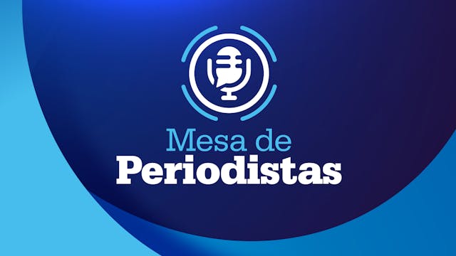 Mesa de Periodistas 20 de julio de 2026
