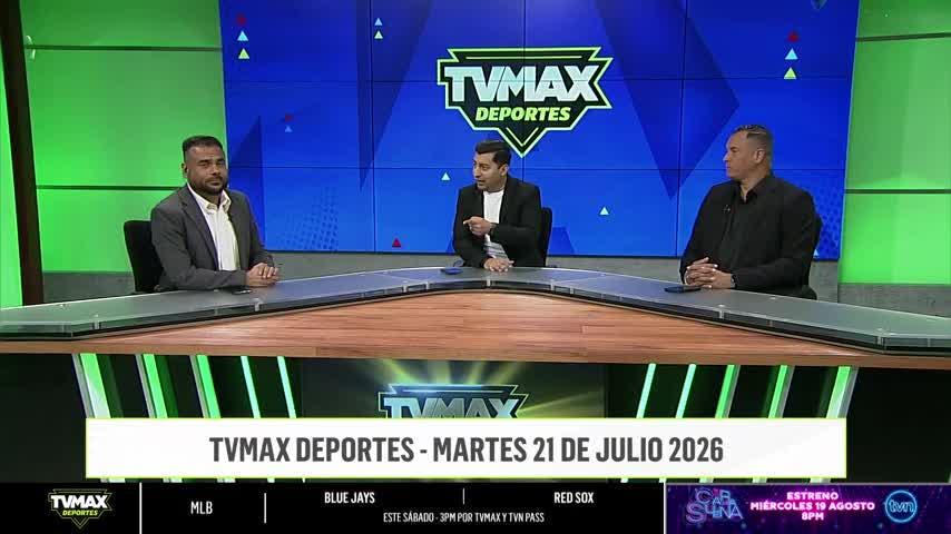 TVMAX Deportes - Martes 21 de julio de 2026