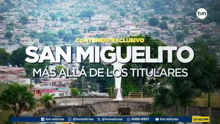 Contenido Exclusivo: San Miguelito, más allá de los titulares